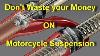 Don T Waste Your Money On Motorcycle Suspension