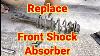 Replace Front Shock Absorber